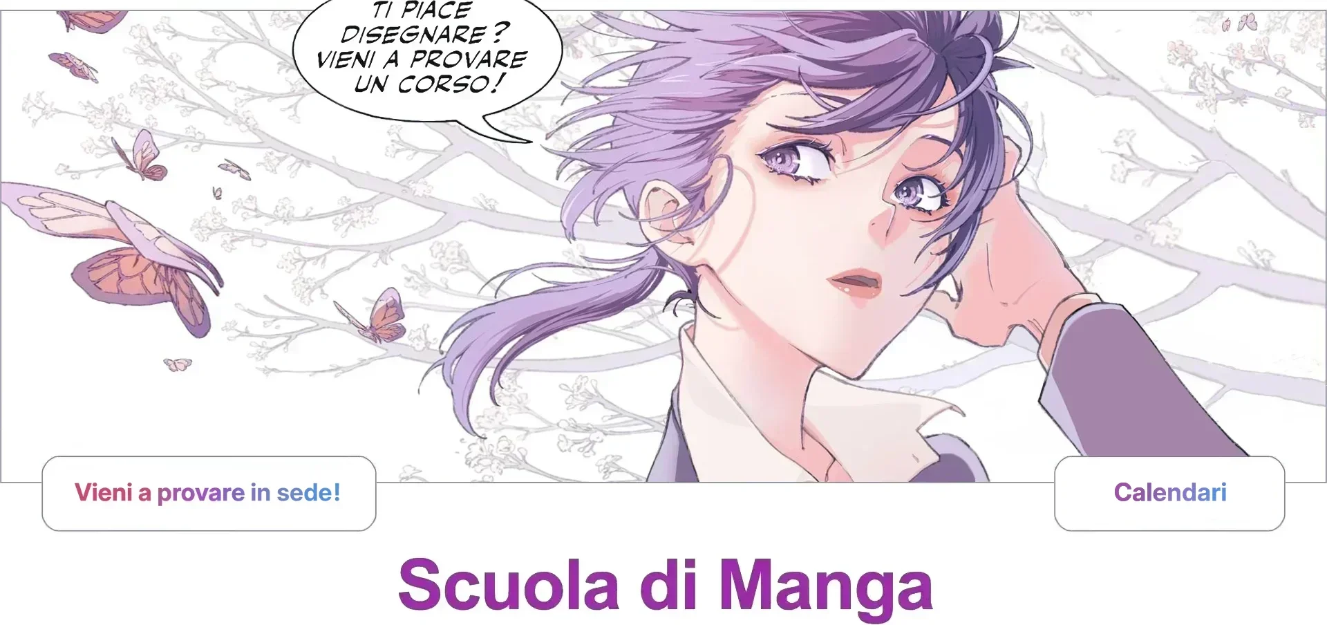 Scuola di Manga - vieni a provare in sede, Open Day e Calendari